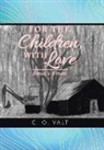C. O. Valt - For the Children, With Love
