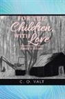 C. O. Valt - For the Children, With Love