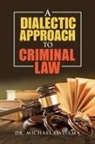 Michael Dassama - A Dialectic Approach to Criminal Law
