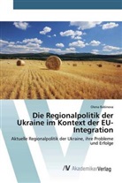 Olena Babinova - Die Regionalpolitik der Ukraine im Kontext der EU- Integration