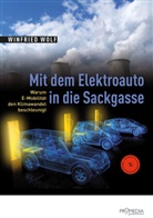 Winfried Wolf - Mit dem Elektroauto in die Sackgasse