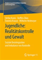 Wilhelm Heitmeyer, Stefa Kanis, Stefan Kanis, Daniela Krause, Daniela u a Krause, Steffe Zdun... - Jugendliche: Realitätskontrolle und Gewalt