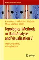 Hans Georg Bock, Hamish Carr, Frank de Hoog, Isse Fujishiro, Issei Fujishiro, Filip Sadlo... - Topological Methods in Data Analysis and Visualization V