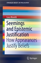 Luca Moretti - Seemings and Epistemic Justification