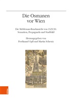 Peter Barber, Jo Feichtinger, Antonia Landois, Ferdinand Opll, M Scheutz, Marti Scheutz... - Die Osmanen vor Wien