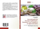 Ghenna El Hanachi, Ghennam El Hanachi, Guezzani Meriem, Guezzania Meriem, Yamma Sebti, Yammami Sebti - Caractérisation du fromage traditionnel " Bouhezza " par l'enquête à la région des Aurès