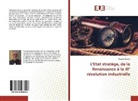 Claude Rochet - L'Etat stratège, de la Renaissance à la III° révolution industrielle