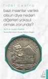 Fidel Castro - Bazi Insanlar Varlikli Olsun Diye Neden Digerleri Yoksul Olmak Zorunda