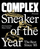 Complex Media, Inc. Complex Media, Inc. Complex Media - Complex Presents: Sneaker of the Year: The Best Since'85