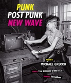 Michael Grecco, Michael/ Sullivan Grecco - Punk, Post Punk, New Wave