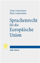Clau Luttermann, Claus Luttermann, Karin Luttermann - Sprachenrecht für die Europäische Union