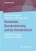 Moritz Peter Haarmann, Moritz-Peter Haarmann, Stev Kenner, Steve Kenner, Dirk Lange - Demokratie, Demokratisierung und das Demokratische