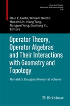 Raul Curto, Raul E Curto, Raul E. Curto, Willia Helton, William Helton, Huaxin Lin... - Operator Theory, Operator Algebras and Their Interactions with Geometry and Topology