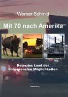 Werner Schmid - Mit 70 nach Amerika