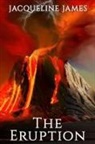 Jacqueline James - The Eruption