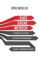 Jörg Mosler - Chefsache Mensch