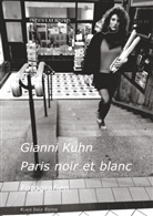 Gianni Kuhn - Paris noir et blanc