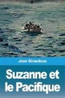 Jean Giraudoux - Suzanne et le Pacifique