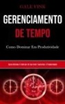Gale Fink, Gale Fink - Gerenciamento De Tempo