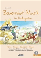 Karin Schuh, Sissi Katefidis - Bauernhof-Musik im Kindergarten (inkl. Lieder-CD), m. 1 Audio-CD