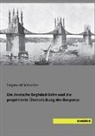 Siegmund Schneider - Die deutsche Baghdad-Bahn und die projektierte Überbrückung des Bosporus