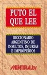 Pablo Marchetti - Puto el que lee. Diccionario argentino de insultos, injurias e improperios