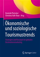 Pietzcker, Domini Pietzcker, Dominik Pietzcker, Vaih-Baur, Christin Vaih-Baur, Christina Vaih-Baur - Ökonomische und soziologische Tourismustrends; .
