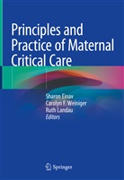 Sharon Einav, Caroly F Weiniger, Carolyn F Weiniger, Ruth Landau, Carolyn F Weiniger, Carolyn F. Weiniger - Principles and Practice of Maternal Critical Care
