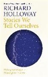 Richard Holloway - Stories We Tell Ourselves