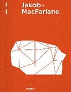 Dominique Jakob, Philip Jodidio, Brendan MacFarlane, Philip Jodidio D J. - Jakob + MacFarlane