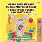 Shelley Admont, Kidkiddos Books - I Love to Eat Fruits and Vegetables (Tagalog English Bilingual Book)