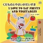 Shelley Admont, Kidkiddos Books - I Love to Eat Fruits and Vegetables (Japanese English Bilingual Book)