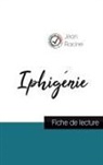 Jean Racine - Iphigénie de Jean Racine (fiche de lecture et analyse complète de l'oeuvre)