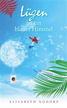 Elisabeth Nodorp - Lügen istein blauer Himmel