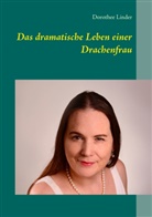 Dorothee Linder - Das dramatische Leben einer Drachenfrau