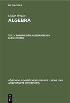 Oskar Perron - Oskar Perron: Algebra - Teil 2: Theorie der algebraischen Gleichungen
