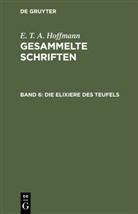 E.T.A. Hoffmann, Theodor Hosemann - E. T. A. Hoffmann: Gesammelte Schriften - Band 6: Die Elixiere des Teufels