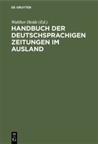 Walther Heide - Handbuch der deutschsprachigen Zeitungen im Ausland