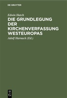 Edwin Hatch, Adolf Harnack - Die Grundlegung der Kirchenverfassung Westeuropas