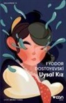 Fyodor Mihaylovic Dostoyevski - Uysal Kiz