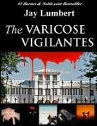 Jay Lumbert - The Varicose Vigilantes Large Print