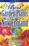 Alison Beck, Thomas Mickey - Best Garden Plants for New England