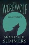 Montague Summers - The Werewolf - Lycanthropy (Fantasy and Horror Classics)