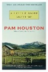 Pam Houston, Houston Pam - A Little More About Me