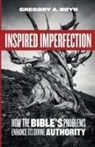 Gregory A Boyd, Gregory A. Boyd - Inspired Imperfection