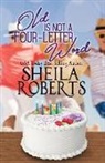 Sheila Roberts - Old Is Not a Four-Letter Word