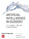 Daniel A Hashimoto, Daniel A. Hashimoto, Ozanan R Meireles, Ozanan R. Meireles, Guy Rosman - Artificial Intelligence in Surgery: Understanding the Role of AI in Surgical Practice