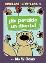 MO WILLEMS, Mo Willems, Mo Willems - cHe perdido un diente!-Spanish Edition