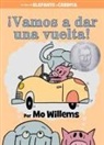 MO WILLEMS, Mo Willems, Mo Willems - cVamos a dar una vuelta!-An Elephant and Piggie Book, Spanish Edition
