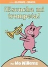 MO WILLEMS, Mo Willems, Mo Willems - cEscucha mi trompeta!-An Elephant and Piggie Book, Spanish Edition